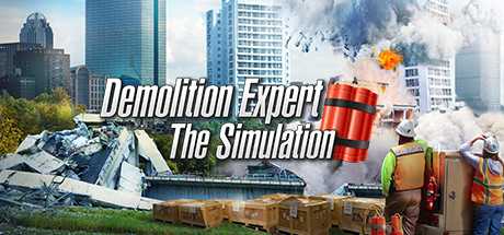 爆破专家 | Demolition Expert – The Simulation