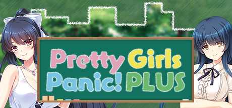 漂亮女孩的恐慌!增强PLUS版 | Pretty Girls Panic! PLUS