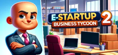电子启动2：商业大亨 | E-Startup 2 : Business Tycoon