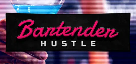 调酒师模拟器 | Bartender Hustle