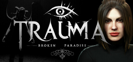 破碎的乐园 | TRAUMA Broken Paradise
