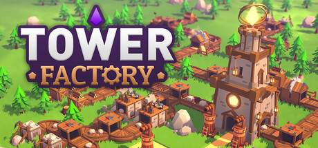 塔工厂 | Tower Factory