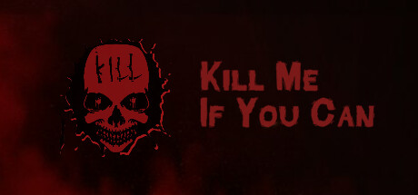 有种就杀了我 | Kill Me If You Can