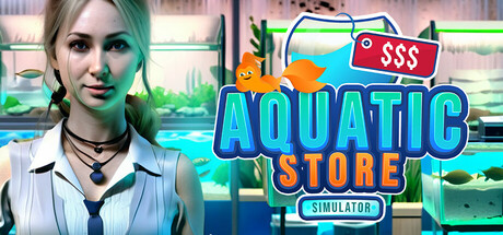 水生商店模拟器 | Aquatic Store Simulator