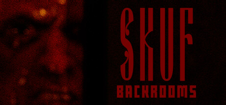 SKUF后室 | SKUF BACKROOMS