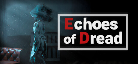 恐惧回响 | Echoes of Dread