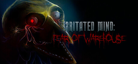 烦躁的心灵:仓库恐惧 | Irritated Mind: Fear of Warehouse