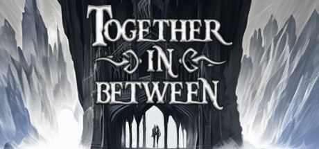 彼岸同心 | Together in Between(支持网络联机)