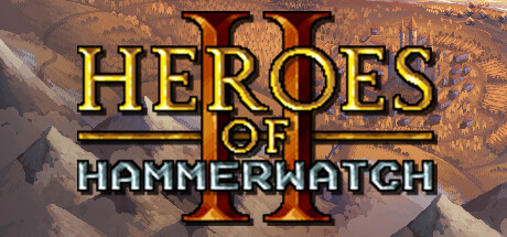 铁锤守卫英雄传2 | Heroes of Hammerwatch II
